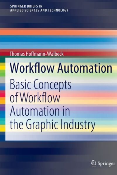 Workflow Automation: Basic Concepts of Workflow Automation in the Graphic Industry