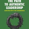 The Path to Authentic Leadership: Dancing with the Ouroboros