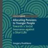 Allocating Pensions to Younger People: Towards a Social Insurance against a Short Life