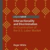 Intersectionality and Discrimination: An Examination of the U.S. Labor Market