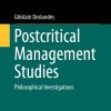 Postcritical Management Studies: Philosophical Investigations
