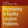 Uncertainty in Facility Location Problems