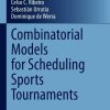 Combinatorial Models for Scheduling Sports Tournaments