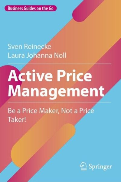 Active Price Management: Be a Price Maker, Not a Price Taker!
