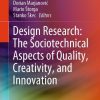 Design Research: The Sociotechnical Aspects of Quality, Creativity, and Innovation