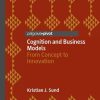 Cognition and Business Models: From Concept to Innovation