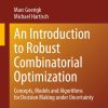 An Introduction to Robust Combinatorial Optimization: Concepts, Models and Algorithms for Decision Making under Uncertainty