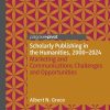 Scholarly Publishing in the Humanities, 2000-2024: Marketing and Communications Challenges and Opportunities