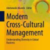 Modern Cross-Cultural Management: Understanding Diversity in Global Business