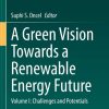 A Green Vision Towards a Renewable Energy Future: Volume I: Challenges and Potentials