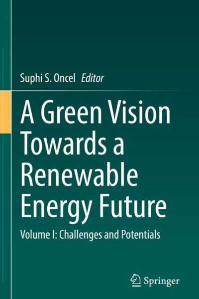 A Green Vision Towards a Renewable Energy Future: Volume I: Challenges and Potentials