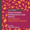 Toward Inclusive Development in Latin America: Leveraging the Global Green Transition