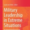 Military Leadership in Extreme Situations: An International Perspective