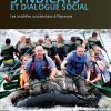 Syndicats et dialogue social: Les modèles occidentaux à l’épreuve