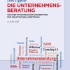 Die Unternehmensberatung: Von der strategischen Konzeption zur praktischen Umsetzung