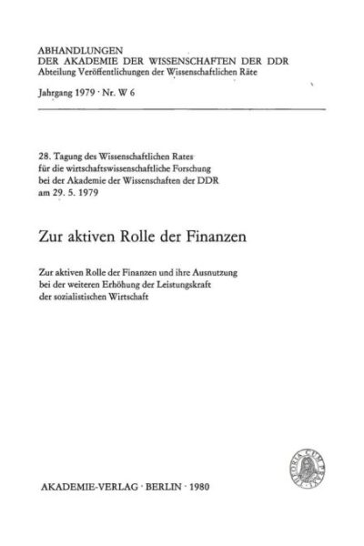 Zur aktiven Rolle der Finanzen: 28. Tagung des Wissenschaftlichen Rates für die wirtschaftswissenschaftliche Forschung bei der Akademie der Wissenschaften der DDR am 29. 5. 1979