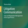 Litigation Communication: Crisis and Reputation Management in the Legal Process