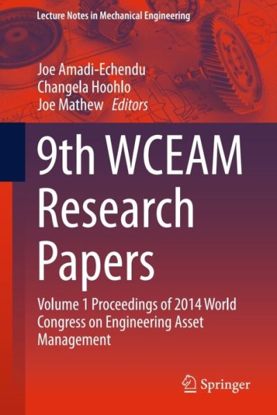 9th WCEAM Research Papers: Volume 1 Proceedings of 2014 World Congress on Engineering Asset Management