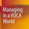 Managing in a VUCA World