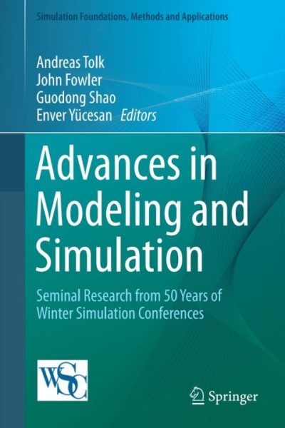 Advances in Modeling and Simulation: Seminal Research from 50 Years of Winter Simulation Conferences