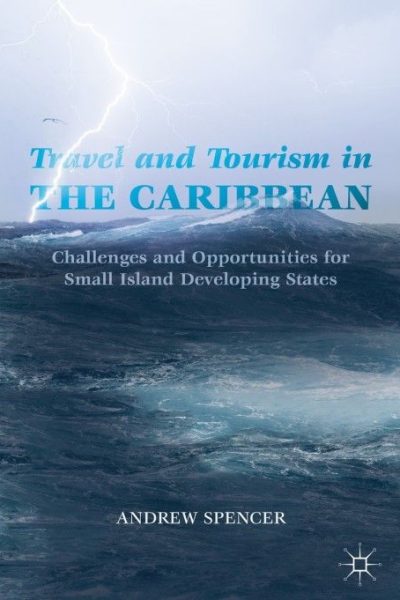 Travel and Tourism in the Caribbean: Challenges and Opportunities for Small Island Developing States