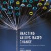 Enacting Values-Based Change: Organization Development in Action