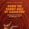 Down the Rabbit Hole of Leadership: Leadership Pathology in Everyday Life
