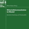 Wirtschaftskommunikation im Wandel: Dynamik, Entwicklung und Prozessualität