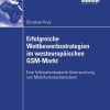 Erfolgreiche Wettbewerbsstrategien im westeuropäischen GSM-Markt: Eine fallstudienbasierte Untersuchung von Mobilfunknetzbetreibern