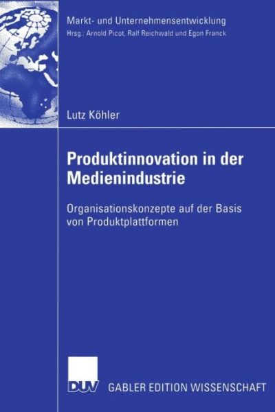 Produktinnovation in der Medienindustrie: Organisationskonzepte auf der Basis von Produktplattformen