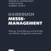 Handbuch Messemanagement: Planung, Durchführung und Kontrolle von Messen, Kongressen und Events