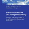 Corporate Governance und Managementberatung: Strategien und Lösungsansätze für den professionellen Beratereinsatz in der Praxis