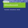Mikroökonomik: Haushalte, Unternehmen, Märkte