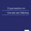 Organisation im Wandel der Märkte