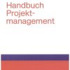Handbuch Projektmanagement