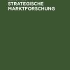 Strategische Marktforschung