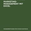 Marketing-Management mit EXCEL: Buch mit Diskette