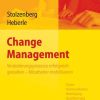 Change Management: Veränderungsprozesse erfolgreich gestalten - Mitarbeiter mobilisieren