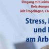 Stress, Mobbing und Burn-out am Arbeitsplatz