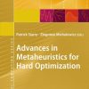 Advances in Metaheuristics for Hard Optimization