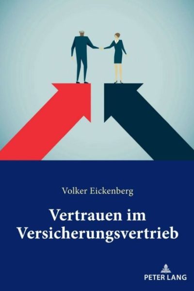 Vertrauen im Versicherungsvertrieb: Eine empirische Analyse der Kundenerwartungen zum Verhalten der Versicherungsvertreter in der Face-to-Face-Interaktion