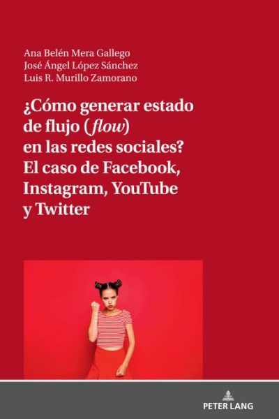 ¿Cómo generar estado de flujo (flow) en las redes sociales? El caso de Facebook, Instagram, YouTube y Twitter