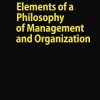 Elements of a Philosophy of Management and Organization