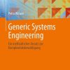 Generic Systems Engineering: Ein methodischer Ansatz zur Komplexitätsbewältigung