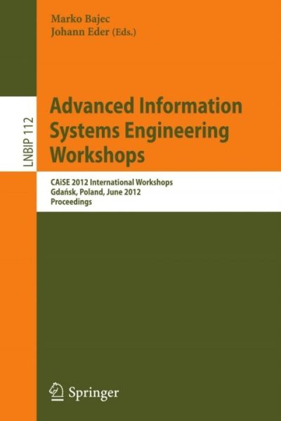 Advanced Information Systems Engineering Workshops: CAiSE 2012 International Workshops, Gda?sk, Poland, June 25-26, 2012, Proceedings