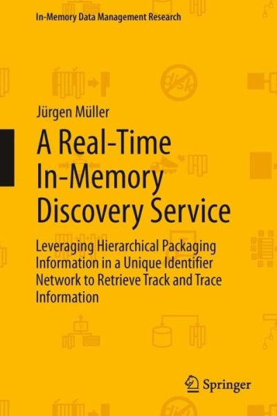 A Real-Time In-Memory Discovery Service: Leveraging Hierarchical Packaging Information in a Unique Identifier Network to Retrieve Track and Trace Information