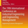The 19th International Conference on Industrial Engineering and Engineering Management: Engineering Economics Management