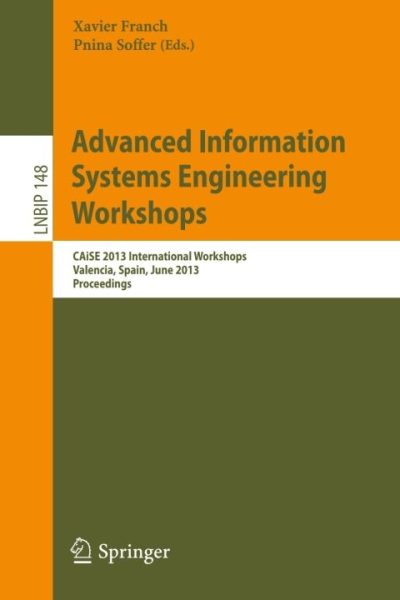 Advanced Information Systems Engineering Workshops: CAiSE 2013 International Workshops, Valencia, Spain, June 17-21, 2013, Proceedings