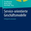 Service-orientierte Geschäftsmodelle: Erfolgreich umsetzen