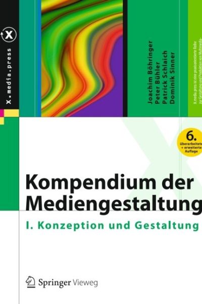 Kompendium der Mediengestaltung: I. Konzeption und Gestaltung